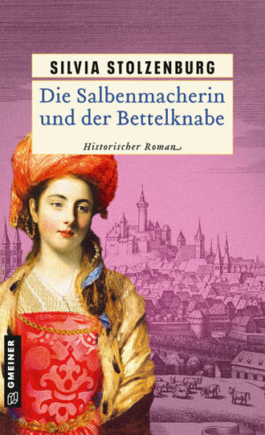 Die Salbenmacherin und der Bettelknabe Historischer Roman | Silvia Stolzenburg
