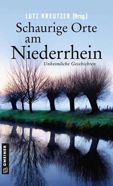 Schaurige Orte am Niederrhein Unheimliche Geschichten | Angela Esser und Kirsten Püttjer