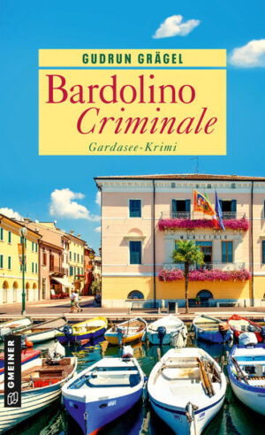 Bardolino Criminale Gardasee-Krimi | Gudrun Grägel
