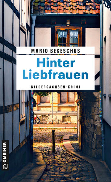 Hinter Liebfrauen Niedersachsen-Krimi | Mario Bekeschus