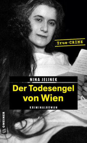 Der Todesengel von Wien True Crime | Nina Jelinek