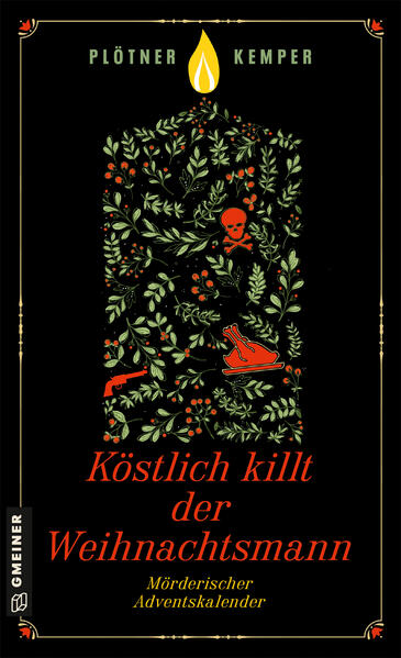 Köstlich killt der Weihnachtsmann Mörderischer Adventskalender | Astrid Plötner und Anke Kemper