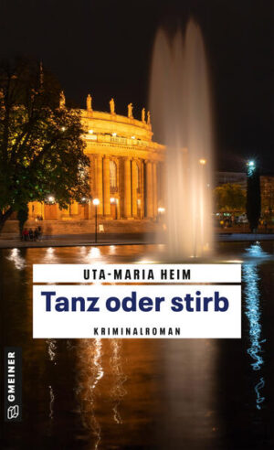 Tanz oder stirb Stuttgart-Krimi | Uta-Maria Heim