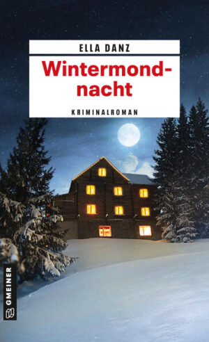 Wintermondnacht Angermüllers 12. Fall | Ella Danz