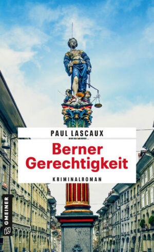 Berner Gerechtigkeit | Paul Lascaux