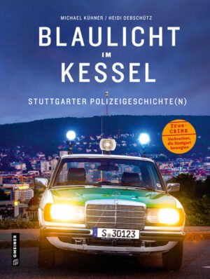 Blaulicht im Kessel | Michael Kühner, Heidi Debschütz
