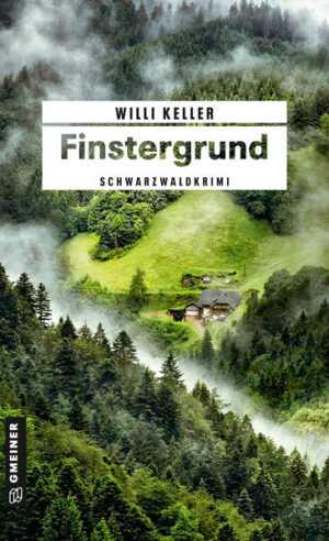 Finstergrund Schwarzwaldkrimi | Willi Keller