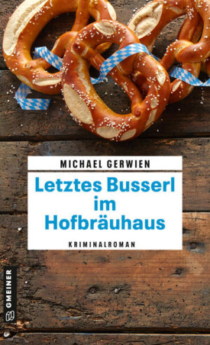 Letztes Busserl im Hofbräuhaus | Michael Gerwien