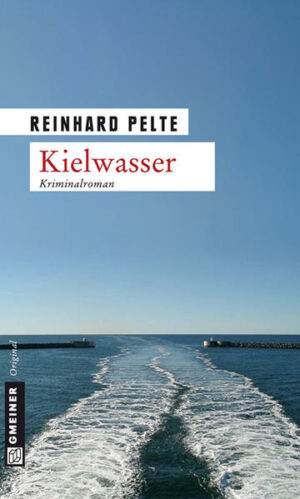 Kielwasser Der zweite Fall für Kommissar Jung | Reinhard Pelte