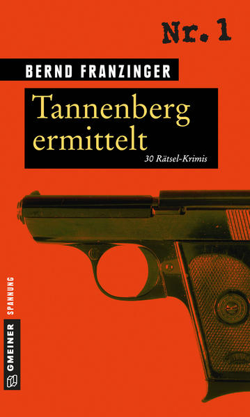 Tannenberg ermittelt 30 Rätsel-Krimis | Bernd Franzinger