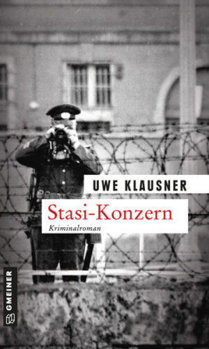 Stasi-Konzern Tom Sydows sechster Fall | Uwe Klausner