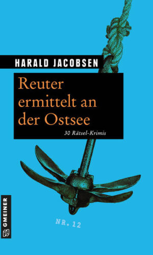 Reuter ermittelt an der Ostsee 30 Rätsel-Krimis | Harald Jacobsen