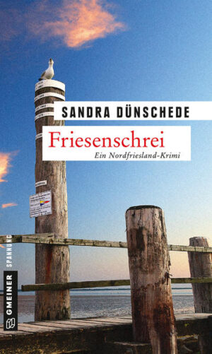 Friesenschrei Ein weiterer Fall für Thamsen & Co. | Sandra Dünschede