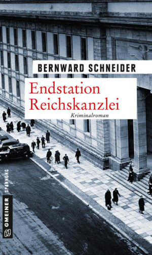 Endstation Reichskanzlei | Bernward Schneider