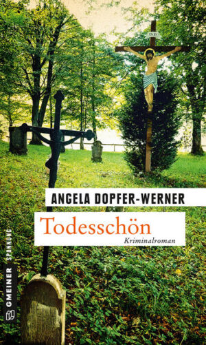 Todesschön Die Aventiuren der Leo Ennemoser | Angela Dopfer-Werner