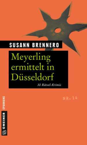 Meyerling ermittelt in Düsseldorf 30 Rätsel-Krimis | Susann Brennero