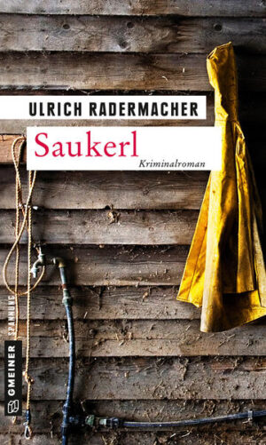 Saukerl Kommissar Alois Schöns 1. Fall | Ulrich Radermacher
