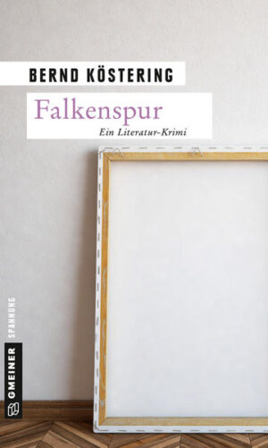 Falkenspur Ein Literatur-Krimi | Bernd Köstering