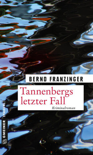 Tannenbergs letzter Fall | Bernd Franzinger