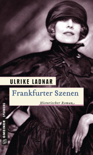 Frankfurter Szenen Historischer Roman | Ulrike Ladnar