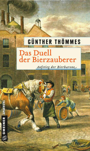 Das Duell der Bierzauberer Aufstieg der Bierbarone | Günther Thömmes