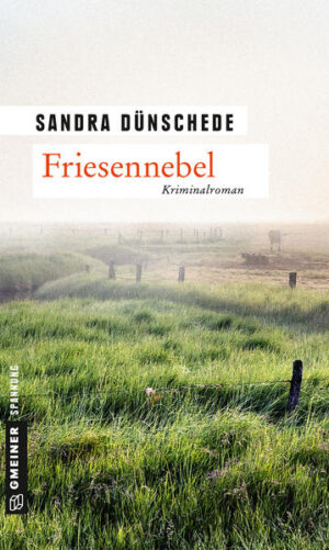 Friesennebel Ein Fall für Thamsen & Co. | Sandra Dünschede