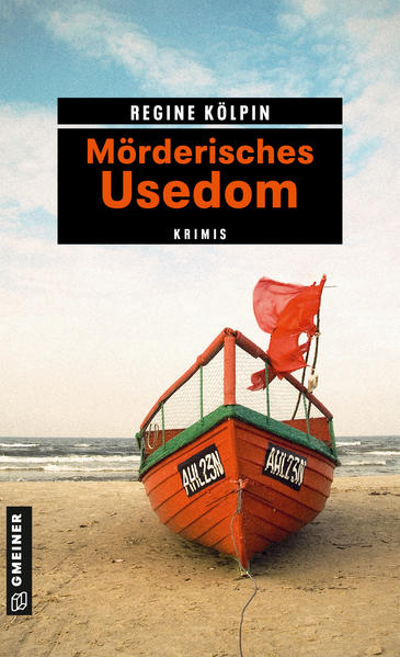 Mörderisches Usedom 11 Krimis und 125 Freizeittipps | Regine Kölpin