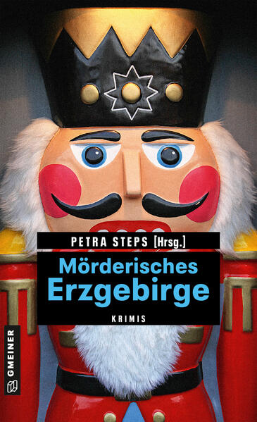 Mörderisches Erzgebirge 11 Krimis und 125 Freizeittipps | Petra Steps