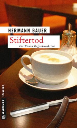 Stiftertod Ein Wiener Kaffeehauskrimi | Hermann Bauer