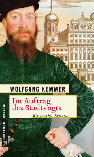 Im Auftrag des Stadtvogts Historischer Roman | Wolfgang Kemmer