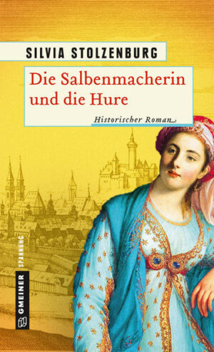 Die Salbenmacherin und die Hure Historischer Roman | Silvia Stolzenburg