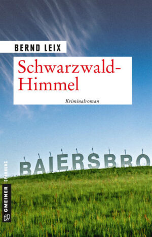 Schwarzwald-Himmel Oskar Lindts elfter Fall | Bernd Leix