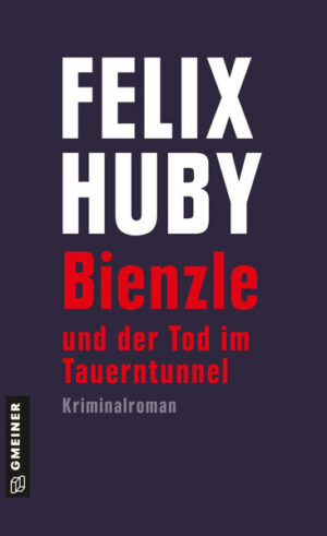 Bienzle und der Tod im Tauerntunnel | Felix Huby