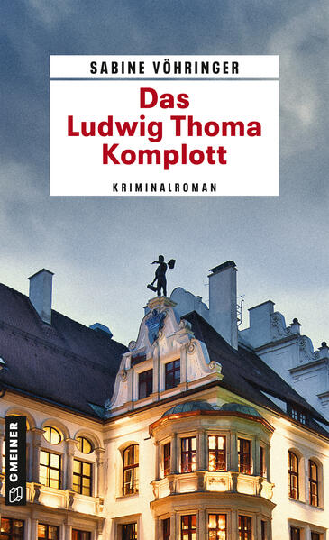 Das Ludwig Thoma Komplott | Sabine Vöhringer