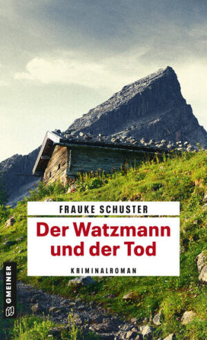 Der Watzmann und der Tod | Frauke Schuster