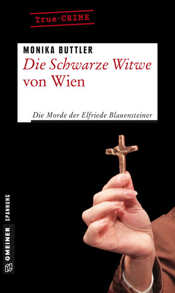 Die Schwarze Witwe von Wien Kriminalgeschichte | Monika Buttler