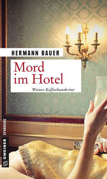 Mord im Hotel Wiener Kaffeehauskrimi | Hermann Bauer