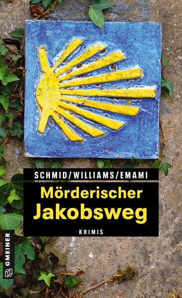 Mörderischer Jakobsweg 11 Krimis und 125 Freizeittipps zu den schönsten deutschen Pilgerwegen | Claudia Schmid und Fenna Williams