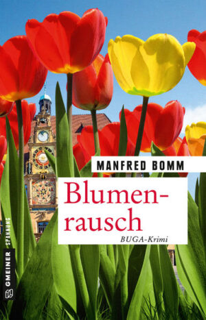Blumenrausch Der neunzehnte Fall für August Häberle | Manfred Bomm