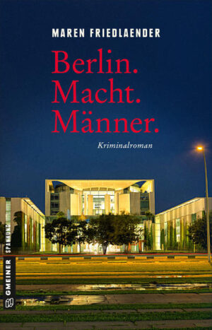 Berlin.Macht.Männer. | Maren Friedlaender