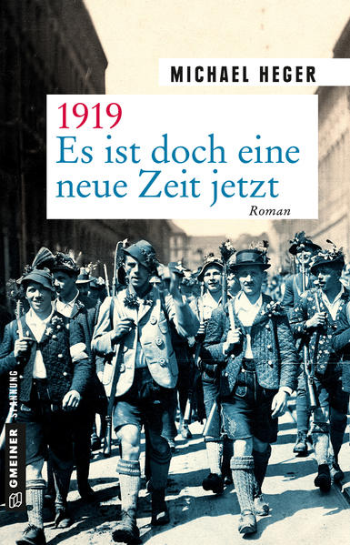 1919 - Es ist doch eine neue Zeit jetzt | Michael Heger