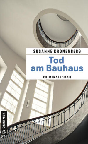 Tod am Bauhaus Norma Tanns achter Fall | Susanne Kronenberg