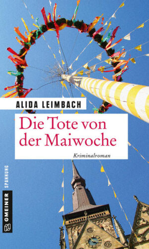 Die Tote von der Maiwoche | Alida Leimbach