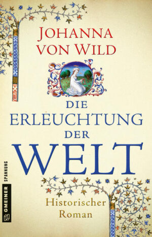 Die Erleuchtung der Welt Historischer Roman | Johanna von Wild