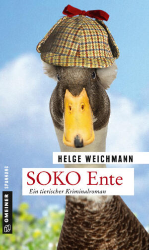 SOKO Ente Ein tierischer Kriminalroman | Helge Weichmann