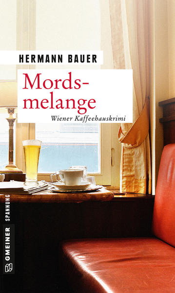 Mordsmelange Wiener Kaffeehauskrimi | Hermann Bauer