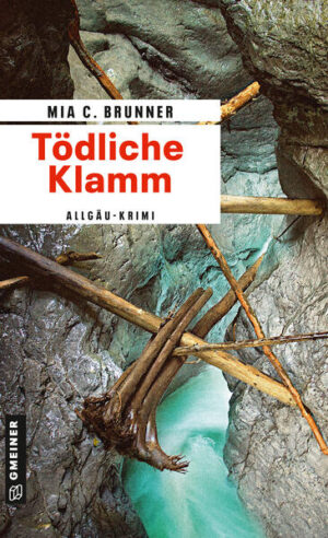 Tödliche Klamm Allgäu-Krimi | Mia C. Brunner