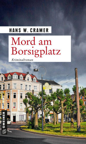 Mord am Borsigplatz Der dritte Fall für das Dortmunder Trio | Hans W. Cramer