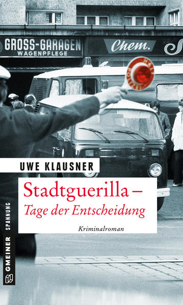 Stadtguerilla - Tage der Entscheidung Tom Sydows 11. Fall | Uwe Klausner