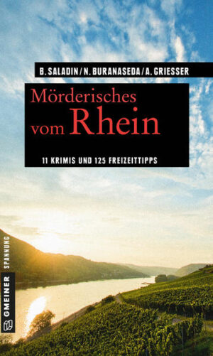 Mörderisches vom Rhein 11 Krimis und 125 Freizeittipps | Barbara Saladin und Nadine Buranaseda
